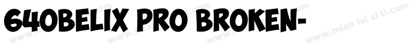 64Obelix Pro Broken字体转换